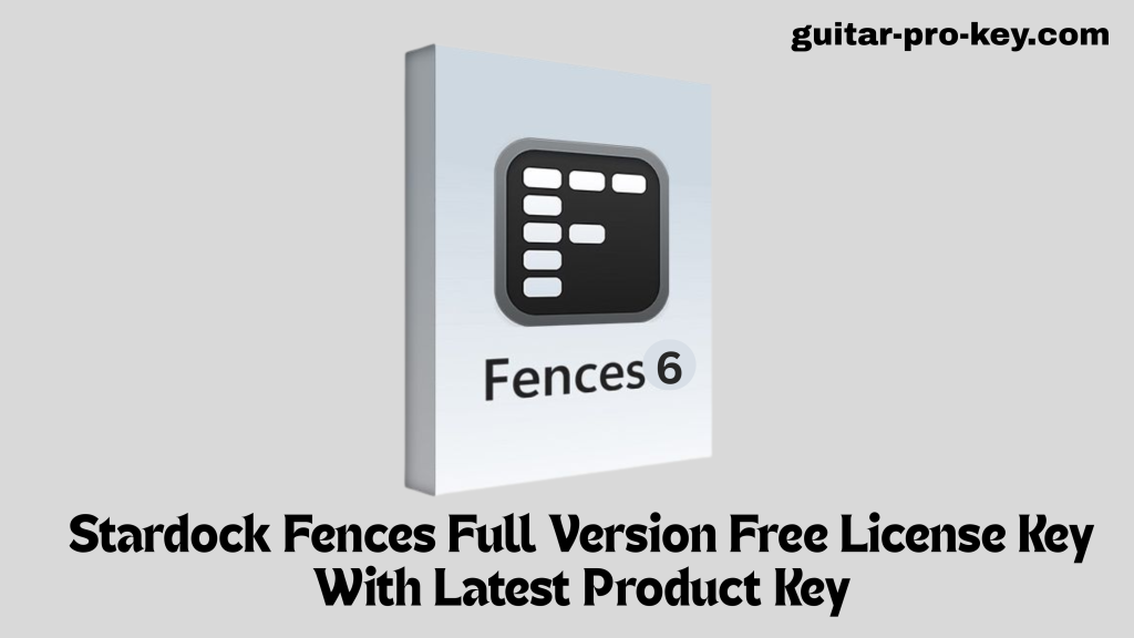 Stardock Fences Full Version Free License Key With Latest Product Key